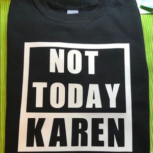 Not Today Karen T-Shirt